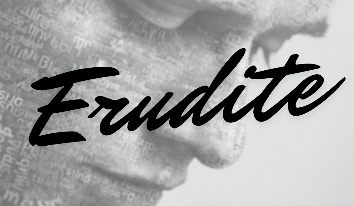 Stylized image showing the word erudite over a thoughtful face